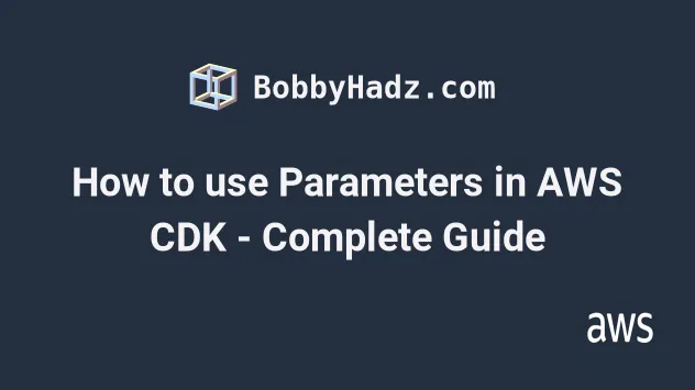 How To Use Parameters In AWS CDK Complete Guide Bobbyhadz