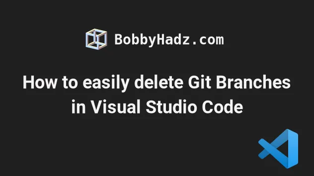 How to easily delete Git Branches in Visual Studio Code | bobbyhadz