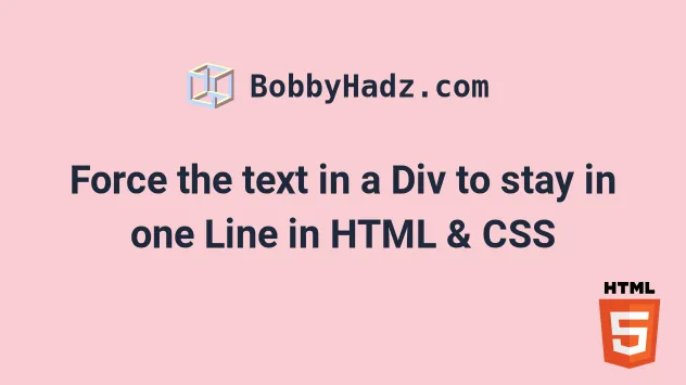 force-the-text-in-a-div-to-stay-in-one-line-in-html-css-bobbyhadz