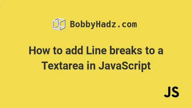 How To Add Line Breaks To A Textarea In JavaScript Bobbyhadz