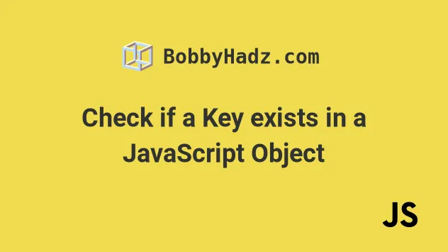 Check If A Key Exists In A JavaScript Object Bobbyhadz