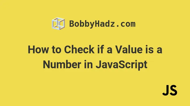 how-to-check-if-a-value-is-a-number-in-javascript-bobbyhadz