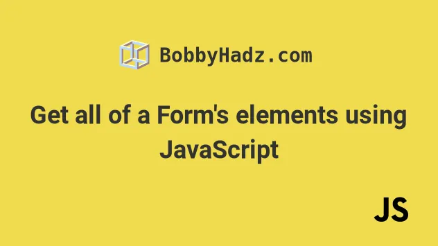 Get All Of A Form s Elements Using JavaScript Bobbyhadz