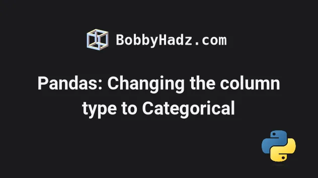 Pandas Changing The Column Type To Categorical Bobbyhadz