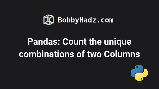 pandas-count-the-unique-combinations-of-two-columns-bobbyhadz