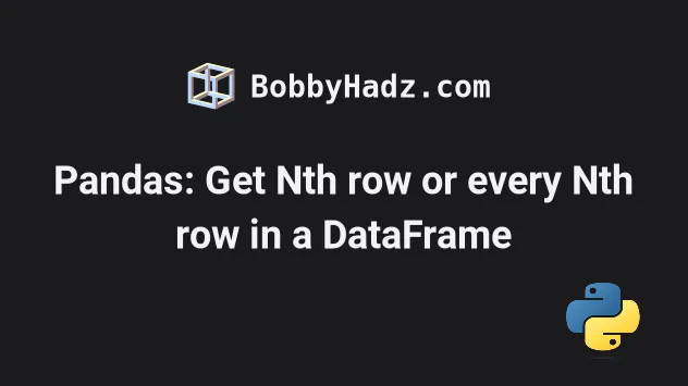 pandas-get-nth-row-or-every-nth-row-in-a-dataframe-bobbyhadz