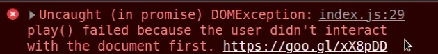domexception play failed because the user didnt interact with the document first