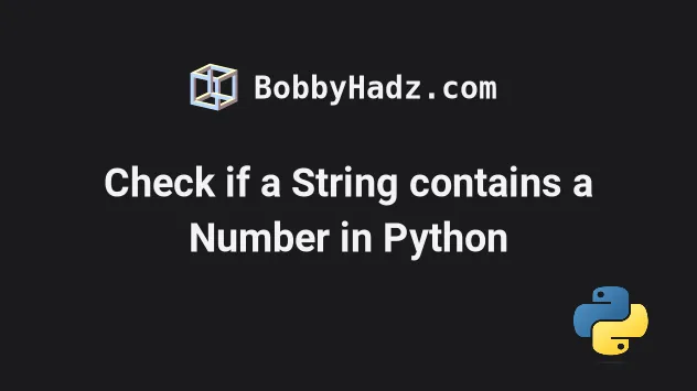 Check If A String Contains A Number In Python Bobbyhadz