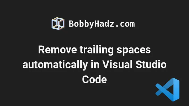 remove-trailing-spaces-automatically-in-visual-studio-code-bobbyhadz