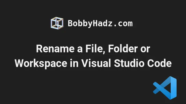 Rename A File Folder Or Workspace In Visual Studio Code Bobbyhadz