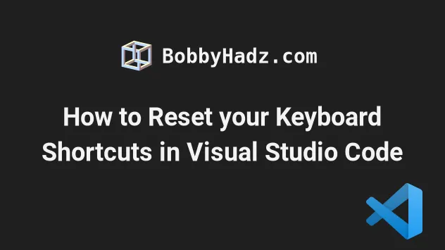 How to Reset your Keyboard Shortcuts in Visual Studio Code | bobbyhadz