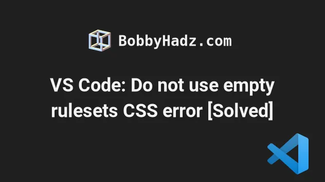 vs-code-do-not-use-empty-rulesets-css-error-solved-bobbyhadz