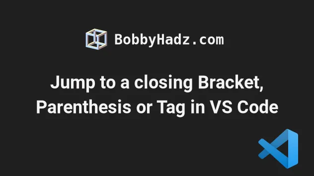 Jump to a closing Bracket, Parenthesis or Tag in VS Code | bobbyhadz