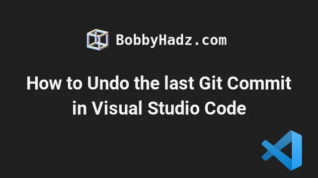 How to Undo the last Git Commit in Visual Studio Code | bobbyhadz